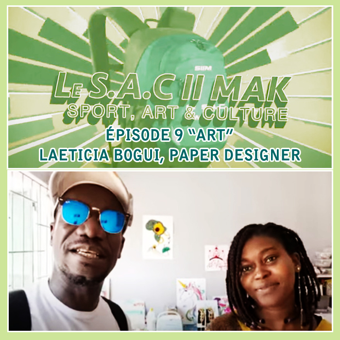 LE SAC II MAK épisode 9 ART - LAETICIA BOGUI