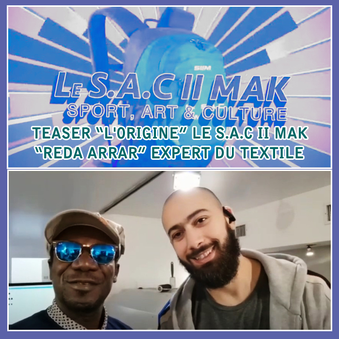 Teaser - L'origine  Le S.A.C II MAK - Reda ARRAR expert du textile